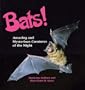 Bats!: Amazing and Mysterious Creatures of the Night