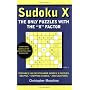 Sudoku X: The Only Puzzles with the 'x' Factor: 1st