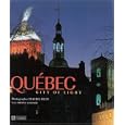 Quebec: City of Light by Michel Lessard and Claudel Huot