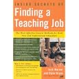 Inside Secrets of Finding a Teaching Job: The Most Effective Search Methods for Both New and Experienced Educators (Inside Secrets of Finding a Teaching Job)