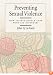 Preventing Sexual Violence: How Society Should Cope With Sex Offenders (The Law and Public Policy: Psychology and the Social Sciences)