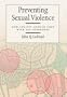 Preventing Sexual Violence: How Society Should Cope With Sex Offenders (The Law and Public Policy: Psychology and the Social Sciences)