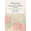 Preventing Sexual Violence: How Society Should Cope With Sex Offenders (The Law and Public Policy: Psychology and the Social Sciences)