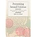 Preventing Sexual Violence: How Society Should Cope With Sex Offenders (The Law and Public Policy: Psychology and the Social Sciences)