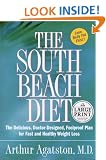 The South Beach Diet: The Delicious, Doctor-Designed, Foolproof Plan for Fast and Healthy Weight Loss (Random House Large Print (Cloth/Paper))