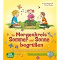 Im Morgenkreis Sommer und Sonne begr��en: Mit Liedern, Geschichten und Spielideen