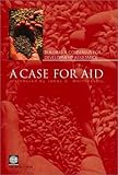 A case for aid : building a consensus for development assistance : includes a 