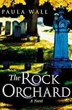 The Rock Orchard: A Novel