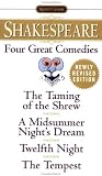 Four Great Comedies: The Taming of the Shrew; A Midsummer Nights Dream; Twelfth Night; The Tempest (Signet Classics)