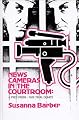 News Cameras in the Courtroom: A Free Press--Fair Trail Debate (Communication and Information Science)