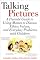 Talking Pictures : A Parent's Guide to Using Movies to Discuss Ethics, Values, and Everyday Problems with Children