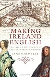 Making Ireland English : the Irish aristocracy in the seventeenth century