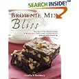 Brownie Mix Bliss: More Than 175 Very Chocolate Recipes for Brownies, Bars, Cookies and Other Decadent Desserts Made with Boxed Brownie Mix