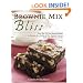 Brownie Mix Bliss: More Than 175 Very Chocolate Recipes for Brownies, Bars, Cookies and Other Decadent Desserts Made with Boxed Brownie Mix