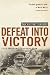 Defeat Into Victory: (Pan Military Classics Series)