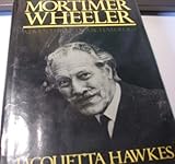 Mortimer Wheeler : adventurer in archaeology