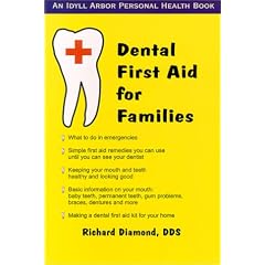 Dental First Aid for Families (An Idyll Arbor Personal Health Book)