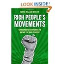 Rich People's Movements: Grassroots Campaigns to Untax the One Percent (Studies in Postwar American Political Development)