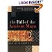 The Fall of the Ancient Maya: Solving the Mystery of the Maya Collapse