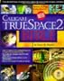 Caligari Truespace2 Bible (Bible Series)