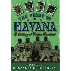 The Pride of Havana: A History of Cuban Baseball