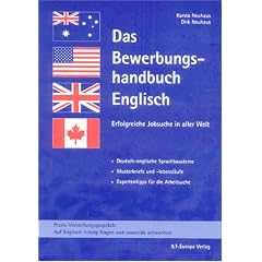 Das Bewerbungshandbuch Englisch. Erfolgreiche Jobsuche in aller Welt. Deutsch-englische Sprachbausteine, Musterbriefe u. -lebensl�ufe, Expertentipps