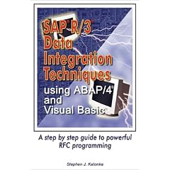 SAP R/3 Data Integration Techniques using ABAP/4 and Visual Basic
