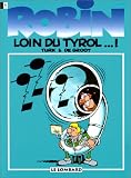 Robin Dubois, tome 4 : Loin du Tyrol...!