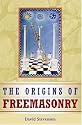 The Origins of Freemasonry: Scotland's Century, 1590 to 1710