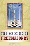 The Origins of Freemasonry: Scotland's Century, 1590 to 1710