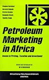 Petroleum Marketing in Africa: Issues in Pricing, Taxation and Investment (African Energy Policy Research)