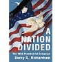 A Nation Divided: The 1968 Presidential Campaign von Darcy Richardson