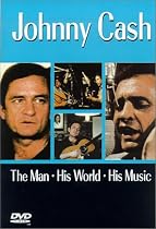 Johnny Cash - The Man, His World, His Music