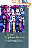 The Mary Magdalene Tradition: Witness and Counter-Witness in Early Christian Communities