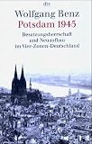 Potsdam 1945: Besatzungsherrschaft und Neuaufbau im Vier-Zonen-Deutschland: Bd - 22 - Wolfgang Benz