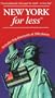 New York for Less: The Guidebook That Pays for Itself in One Day (For Less Compact Guides)