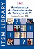 Fundamentos do gerenciamento de servicðos em TI: baseado no ITIL (Brazilian - Portuguese Version): Based on ITIL