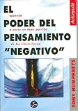 Poder del pensamiento negativo (Coleccion Autoayuda (Neo Person))