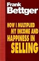 How I Multiplied My Income and Happiness in Selling