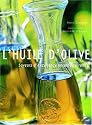 L'huile d'olive : Saveurs d'excellence en M&eacute;diterran&eacute;e