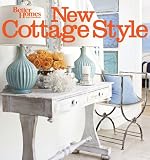 New Cottage Style: Decorating Ideas for Casual, Comfortable Living (Better Homes & Gardens Decorating)
