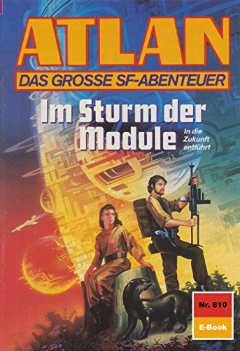 Atlan 810: Im Sturm der Module (Heftroman): Atlan-Zyklus 