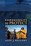 Responsibility to protect : the global effort to end mass atrocities