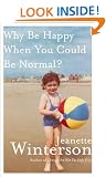 Why Be Happy When You Could Be Normal?
