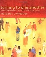 Turning to One Another: Simple Conversations to Restore Hope to the Future