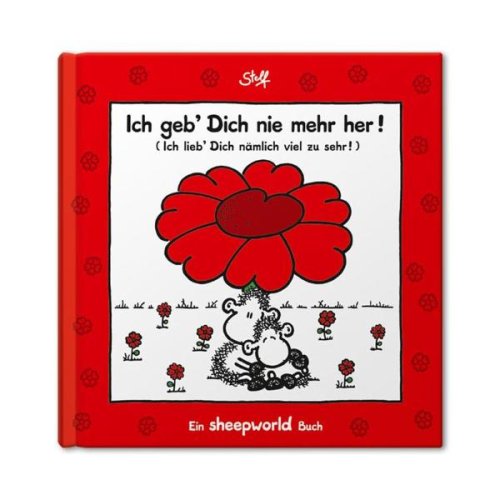 Produkt-Bild: Ich geb Dich nie mehr her!: Ich lieb dich n&auml;mlich viel  zu sehr
