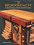 The Workbench: A Complete Guide to Creating Your Perfect Bench