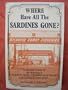 Where Have All the Sardines Gone: A Pictorial History of Steinbeck's Cannery Row and Old Monterey's Fisherman's Wharf and Sardine Industry