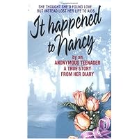 It Happened to Nancy: By an Anonymous Teenager, A True Story from Her Diary