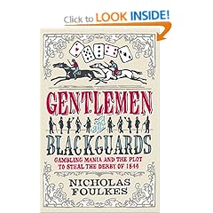 Gentlemen and Blackguards: Gambling Mania and the Plot to Steal the Derby of 1844